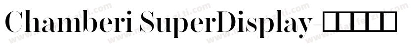 Chamberi SuperDisplay字体转换